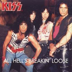 Kiss : All Hell's Breakin' Loose